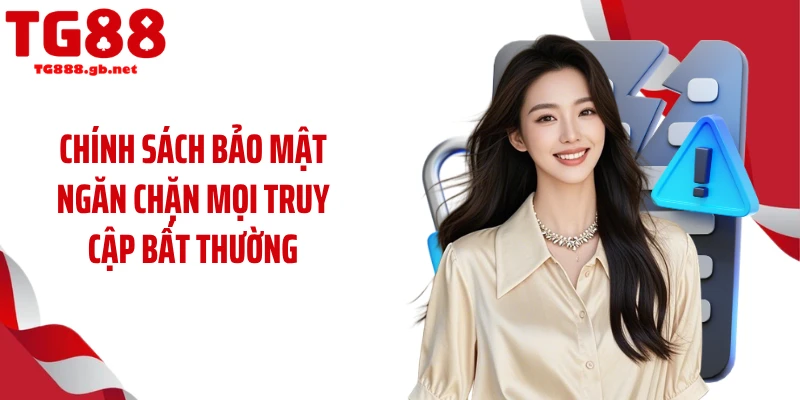 Chính sách bảo mật ngăn chặn mọi truy cập bất thường