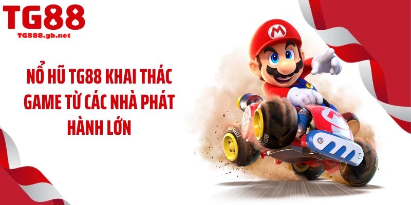 Nổ hũ TG88 khai thác game từ các nhà phát hành lớn