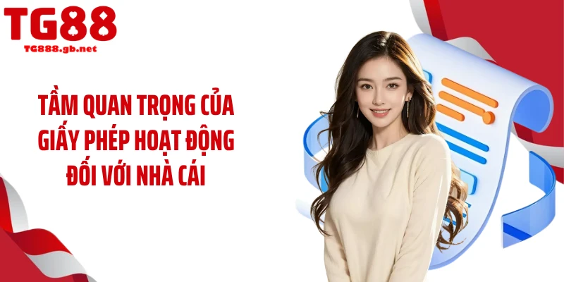 Tầm quan trọng của giấy phép hoạt động đối với nhà cái